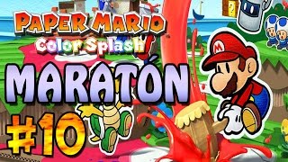 PAPER MARIO: COLOR SPLASH | PARTE #10 | EN DIRECTO (MARATÓN)