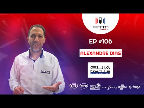 ATMCAST ep#106 | Alexandre Dias 🔧⚙️🧑‍🔧🧰 | Guia Norte Auto Center