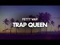 Fetty Wap Trap Queen Lyrics