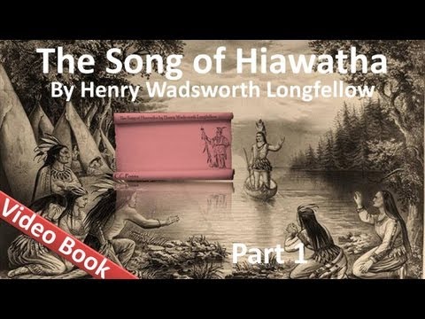 , title : 'Part 1 - The Song of Hiawatha Audiobook by Henry Wadsworth Longfellow (Chs 1-11)'