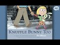 A Mo Willems Read Aloud For Kids Knuffle Bunny Too