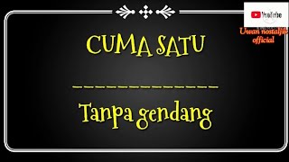 Download lagu CUMA SATU (Tanpa gendang)   Voc : Ayu Soraya mp3 Download lagu CUMA SATU (Tanpa gendang)   Voc : Ayu Soraya mp3