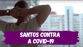 #SantosContraCovid19 - Campanha: Fique em casa!