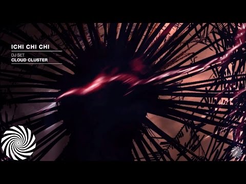 Ichi Chi Chi - Cloud Cluster set [Forest Trance mix]