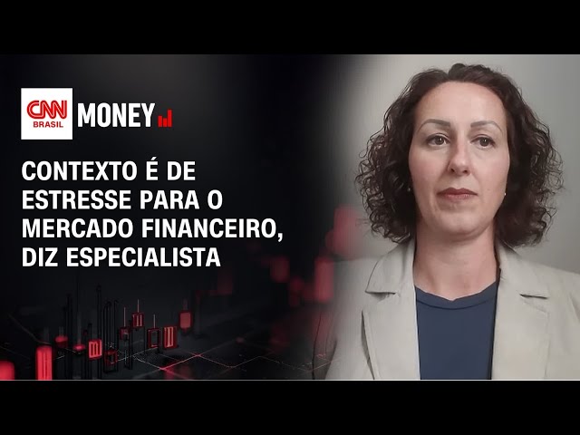 Contexto é de estresse para o mercado financeiro, diz especialista | MONEY NEWS