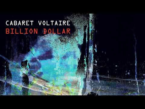 Cabaret Voltaire - Billion Dollar (Official Audio)