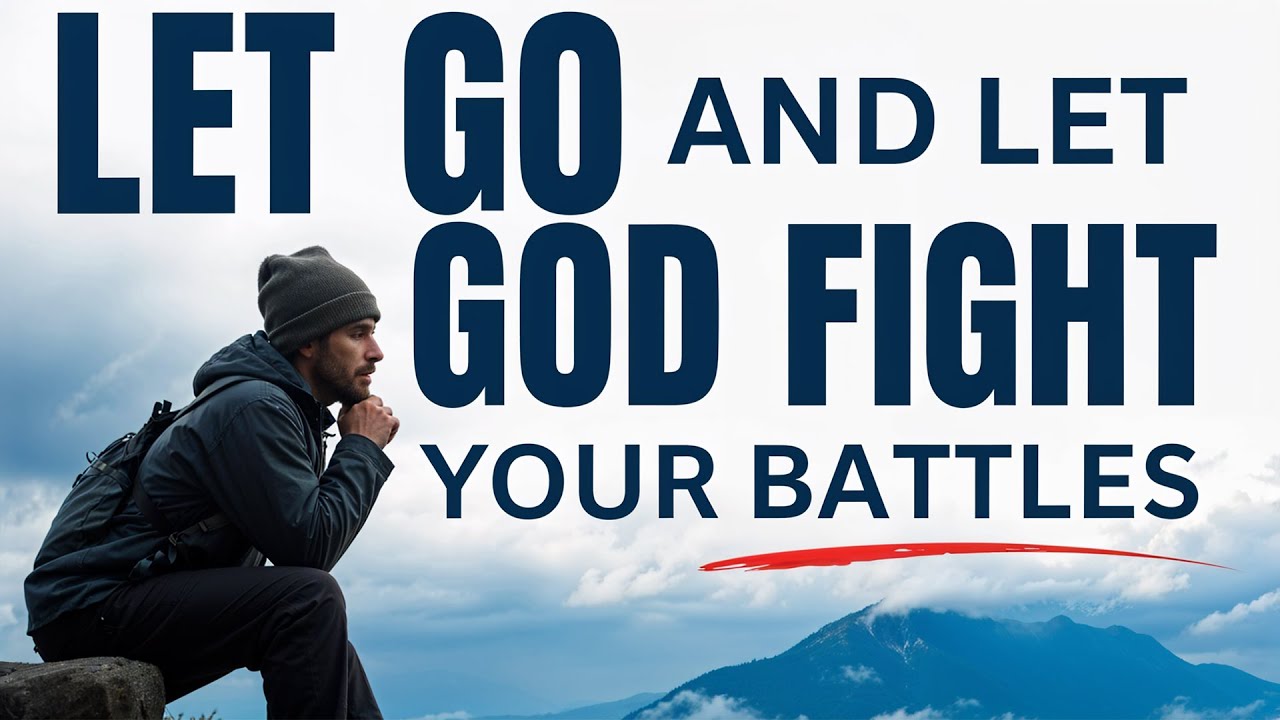 LET GOD FIGHT YOUR BATTLES | Let Go & Let God | Christian Motivation