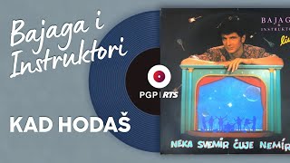 Bajaga i Instruktori - Kad hodas  - (Audio 1989) HD