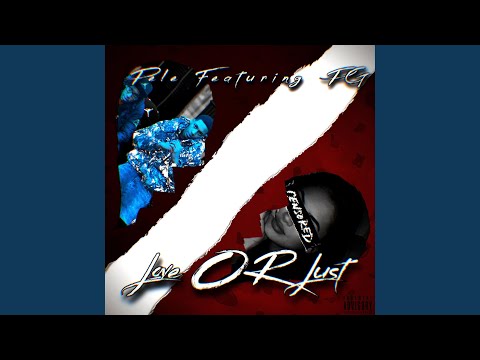 Love Or Lust (feat. PG)
