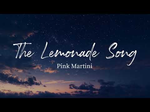 The Lemonade Song - Pink Martini