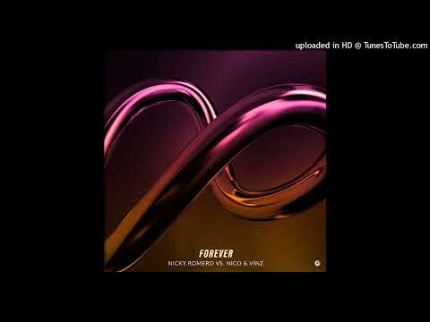 Nicky Romero vs. Nico & Vinz - Forever (Extended Mix)
