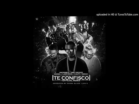 Anonimus Ft. Miky Woodz, Noriel, Lary Over, Cauty y Brray - Te Confisco (Remix) (Preview)