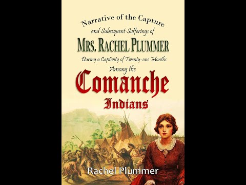 "Narrative of the Capture and Subsequent Sufferings of Mrs. Rachel Plummer" By Rachel Plummer