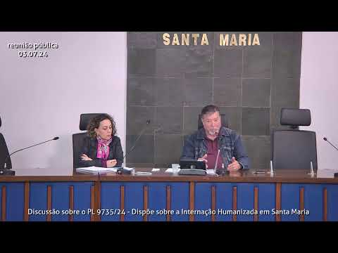 Reunião Pública - PL 9753/2024 - Dispõe sobre a Internação Humanizada | 03 de julho de 2024