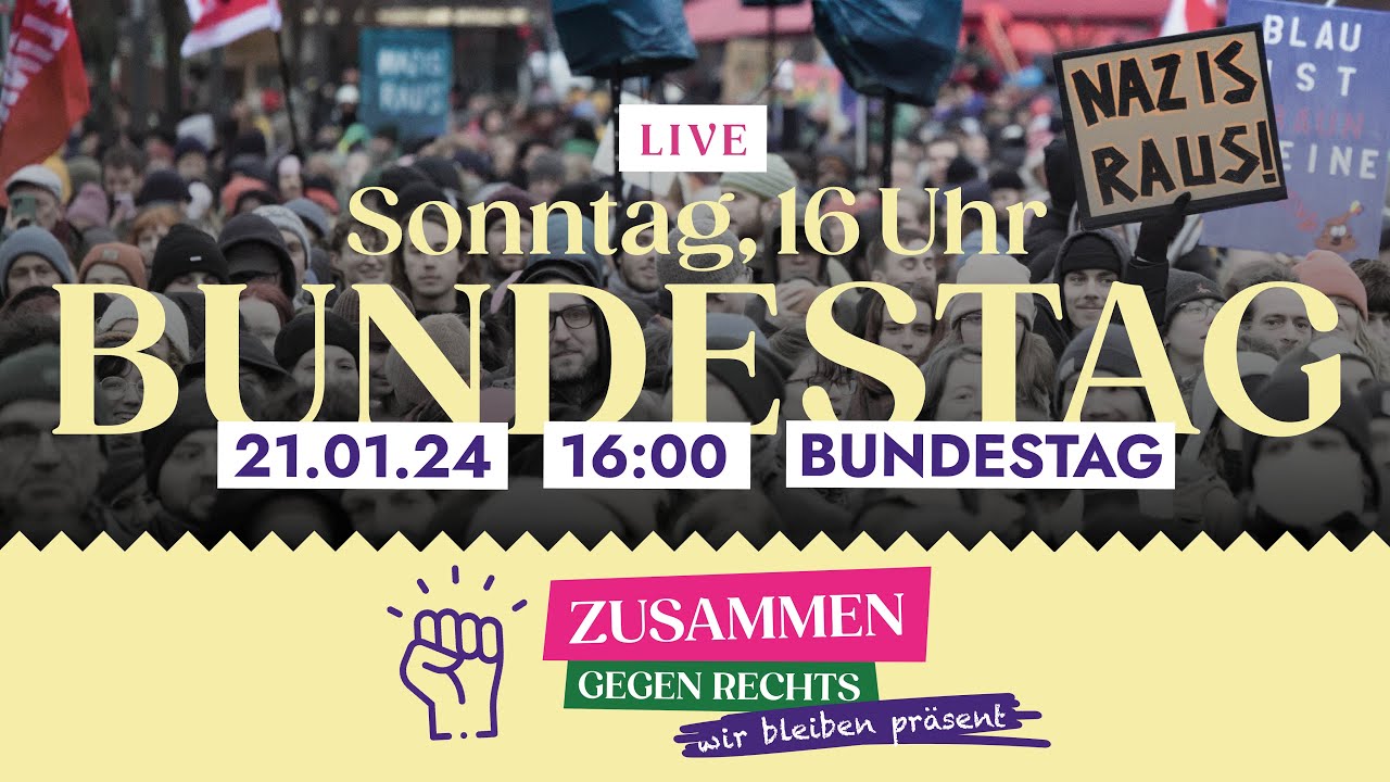 Live: Zusammen gegen Rechts! Anti-Rechts-Demo am 21.01.2024 vor dem Bundestag