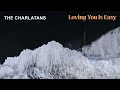 The Charlatans - Loving You Is Easy - Jon Hunt Playlists The Charlatans - Loving You Is Easy