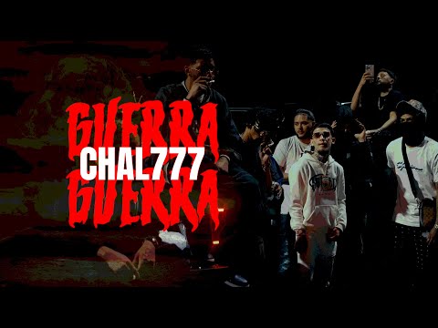 Chal 777  - GUERRA GUERRA (OFFICIAL VIDEO)