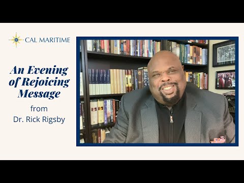 Dr. Rick Rigsby, Evening of Rejoicing Message | Cal Maritime