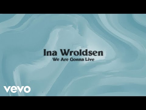 Ina Wroldsen - We Are Gonna Live (Lyric Video)