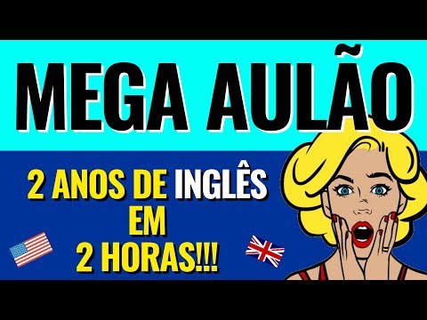 Curso de Inglês GRÁTIS e COMPLETO - Aprenda 2 anos de Inglês em 2 horas