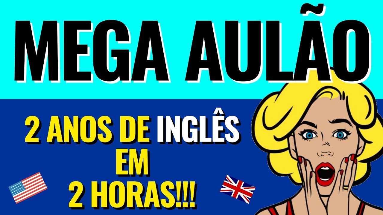 Curso de Inglês GRÁTIS e COMPLETO - Aprenda 2 anos de Inglês em 2 horas