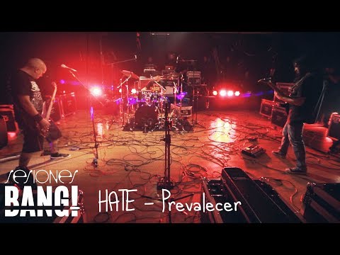 Sesiones Bang! Presenta: Hate -  Prevalecer