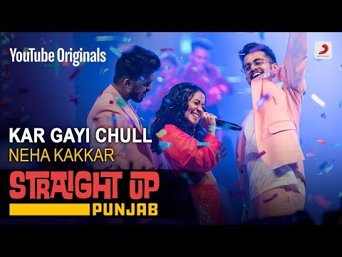 Kar Gayi Chull | Neha Kakkar | Straight Up Punjab