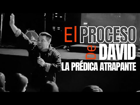 ⭕️THE CAPTIVATING SERMON - “DAVID’S PROCESS” // Abraham Pérez Lara // Christian Sermons