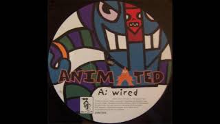 Animated - Wired (Remixed By Animated)