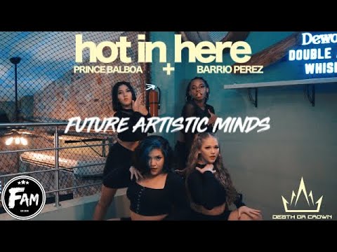 Prince Balboa ft Barrio Perez - Hot in Here ( FAM DANCE CREW)