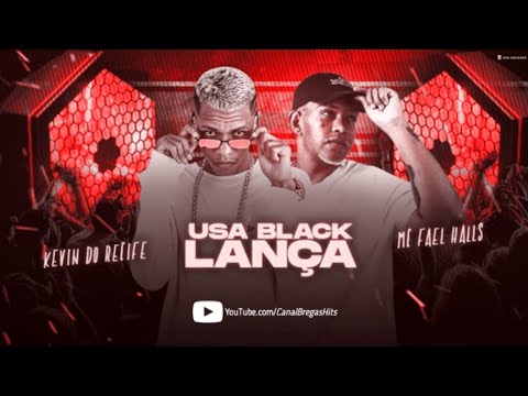 🔵 KEVIN DO RECIFE, Feat. MC FAEL HALLS - USA BLACK LANÇA / TUA BUNDA BALANÇA - REMIX BREGA FUNK