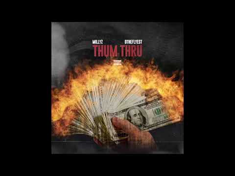 Millyz ft. DtheFlyest - Thum Thru (Audio)