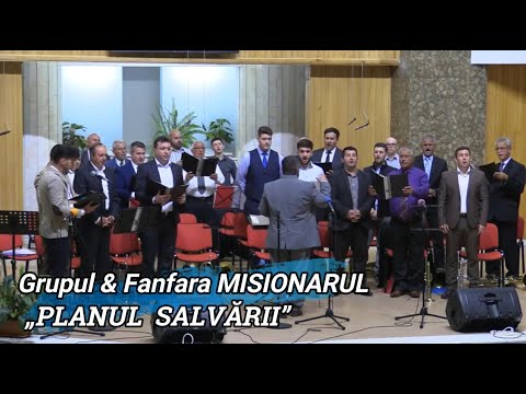 GRUPUL & FANFARA MISIONARUL - „PLANUL SALVĂRII”