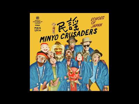 Minyo Crusaders - Echoes of Japan (2019)
