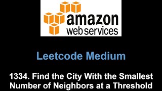 YouTube video 'Leetcode 1334. Find the City With the Smallest Number of Neighbors at a Threshold Distance(Floyd)'