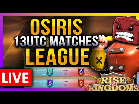 Osiris League: 13UTC MATCHES - LIVE! 🔴 ~TR~ S0NG OneV JST C9N 1oo8 - Rise of Kingdoms