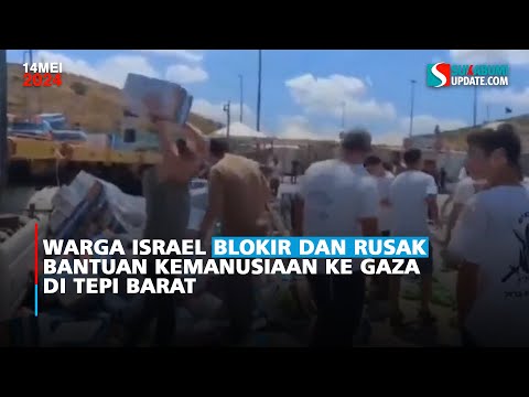 Warga Israel Blokir dan Rusak Bantuan Kemanusiaan ke Gaza di Tepi Barat