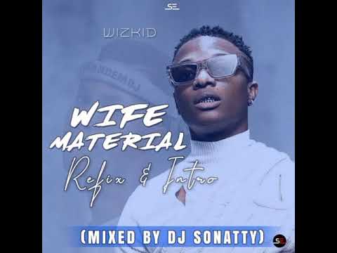 Emmyblack ft Wizkid - Wife Material Refix (Mixed By DJ Sonatty)
