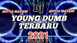Download lagu DJ YOUNG DUMB TERBARU 2021 mp3 Download lagu DJ YOUNG DUMB TERBARU 2021 mp3