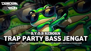 Download lagu TRAP PARTY COCOK BUAT CEK SOUND 🔥🔥 B.Y.O.B REBORN → TEAM DEM DEM  X GLAMOUR DIGITAL PRINTING mp3