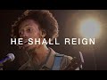 He Shall Reign Broward Church