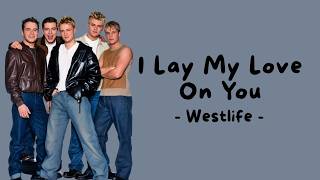 Westlife - I Lay My Love on You (Official Music Video Lyric)