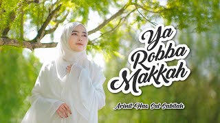 Download lagu YA ROBBA MAKKAH - ARINIL HAQ SAL SABILAH mp3