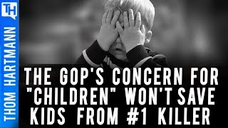 GOP's Fake Concern For Kids Misses #1 Killer of Children