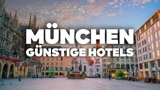 3 GUTE & GÜNSTIGE HOTELS IN MÜNCHEN! Top Lage, überall in der Nähe!