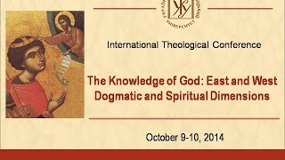 The Knowledge of God: East and West Dogmatic and Spiritual Dimensions