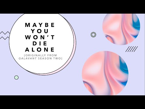 Maybe You Won't Die Alone [a capella cover]