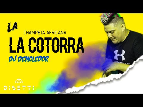 Dj Demoledor - La Cotorra | Champeta Africana