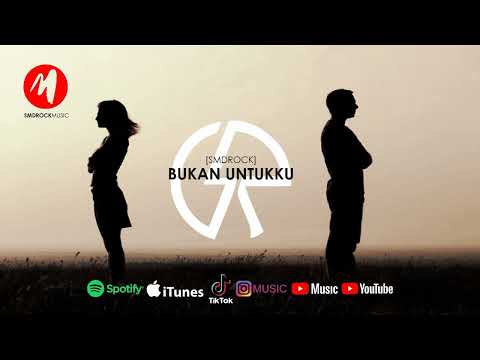 [SMDROCK] | BUKAN UNTUKKU