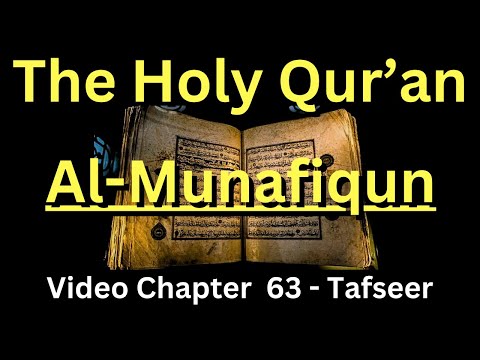 Surah Al-Munafiqun (the Hypocrites) Ch.63 - The Holy Qur'an -  Meaning & Summary  "audiobook"  ☪️